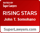 Rated by Super Lawyers - Rising Stars - John T. Somohano - SuperLawyers.com