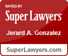 Rated By Super Lawyers | Jerard A. Gonzalez | SuperLawyers.com